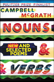 Nouns & Verbs (New and Selected Poems) by Campbell McGrath, 9780062854155