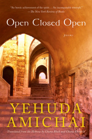 Open Closed Open (Poems) by Yehuda Amichai, 9780156030502