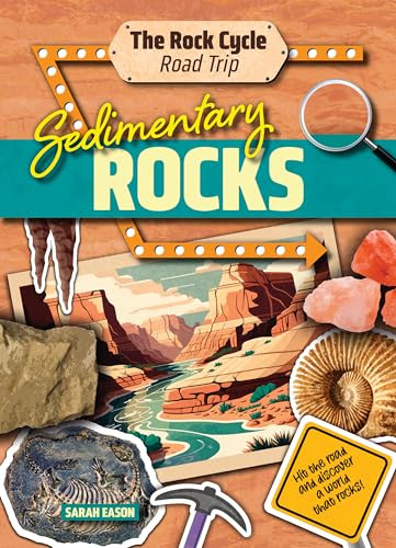 Sedimentary Rocks (Hit the Road and Discover a World That Rocks!) by Sarah Eason, 9781916526419