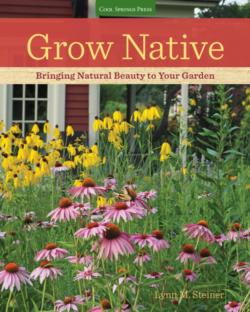 Grow Native (Bringing Natural Beauty to Your Garden) by Lynn M. Steiner, 9781591866558