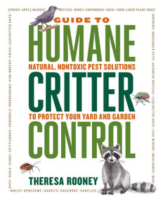 The Guide to Humane Critter Control (Natural, Nontoxic Pest Solutions to Protect Your Yard and Garden) by Ms. Theresa Rooney, 9781591866961