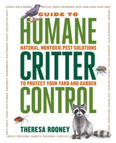 The Guide to Humane Critter Control (Natural, Nontoxic Pest Solutions to Protect Your Yard and Garden) by Ms. Theresa Rooney, 9781591866961