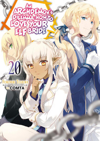 An Archdemon's Dilemma: How to Love Your Elf Bride: Volume 20 (Light Novel) by Fuminori Teshima, COMTA, Hikoki, 9781718357198