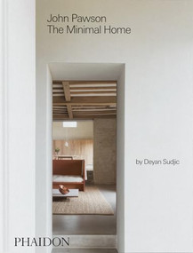 John Pawson: The Minimal Home (The Minimal Home) by John Pawson, Deyan Sudjic, 9781837292486