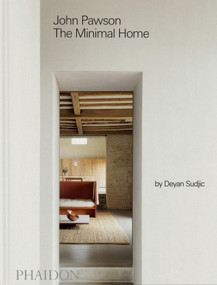 John Pawson: The Minimal Home (The Minimal Home) by John Pawson, Deyan Sudjic, 9781837292486
