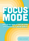 Focus Mode (How to Fix Your Attention Span in a Chronically Online World) by Tricia Anne Lumio, 9798317901257