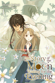 The Story of the Moon Waiting for the Evening, Vol. 1 (light novel) by Akumi Agitogi, Hidari, David Musto, 9798855438710