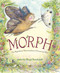 Morph (The Magnificent Metamorphosis of Ernest and Moe) by Jennifer Black Reinhardt, 9798217123827