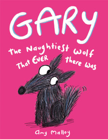 Gary: The Naughtiest Wolf That Ever There Was (Fairy Tales with a Twist) by Amy Malloy, 9798217231386