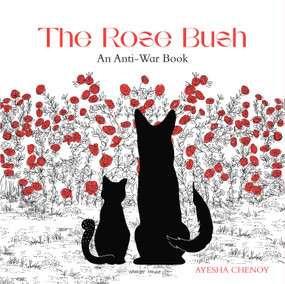 The Rose Bush (An Anti-War Book) by Ayesha Chenoy, 9789370891609