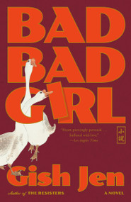 Bad Bad Girl (A Novel) by Gish Jen, 9780593689653