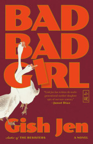 Bad Bad Girl (A Novel) by Gish Jen, 9780593689653