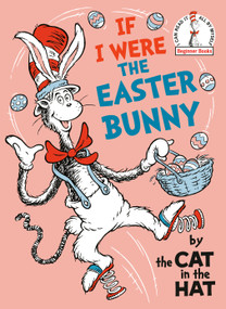 If I Were the Easter Bunny--by The Cat in the Hat by Random House, 9798217024872