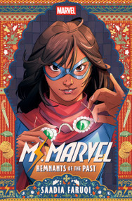Ms. Marvel: Remnants of the Past by Saadia Faruqi, 9780736448628