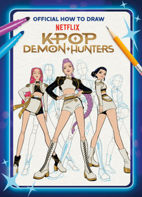 Official How to Draw Netflix KPop Demon Hunters by Random House, Random House, 9798217443758
