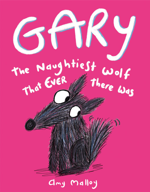 Gary: The Naughtiest Wolf That Ever There Was by Amy Malloy, 9798217231393