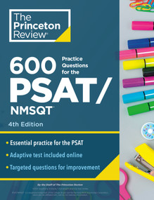 600 Practice Questions for the PSAT/NMSQT, 4th Edition (Extra Prep for an Excellent Score (Book + Online)) by The Princeton Review, 9798217237050