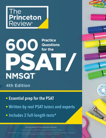 600 Practice Questions for the PSAT/NMSQT, 4th Edition (Extra Prep for an Excellent Score (Book + Online)) by The Princeton Review, 9798217237050
