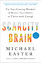 Scarcity Brain (Fix Your Craving Mindset and Rewire Your Habits to Thrive with Enough) by Michael Easter, 9780593236642