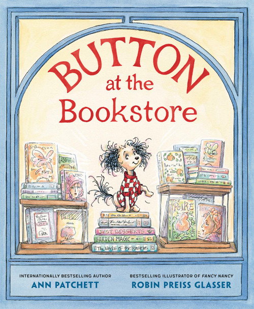 Button at the Bookstore by Ann Patchett, Robin Preiss Glasser, 9798217027972