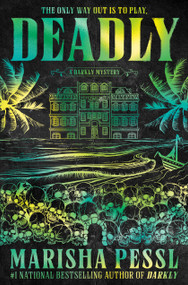Deadly (A Darkly Mystery) by Marisha Pessl, 9798217118151