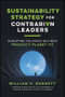 Sustainability Strategy for Deviant Leaders (Disrupting Unsustainable Competitors with Product-Planet Fit) by William P. Barnett, 9781394465729