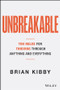 Unbreakable (The Ten Rules for Thriving Through Anything and Everything) by Brian Kibby, 9781394444779