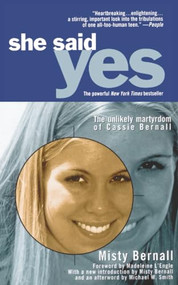 She Said Yes (The Unlikely Martyrdom of Cassie Bernall) by Misty Bernall, 9781668272589
