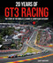 20 Years of GT3 Racing (The story of the world's leading GT sportscar category) by Gary Watkins, 9781918070118