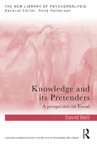 Knowledge and Its Pretenders (A perspective on Freud) by David Bell, 9781041349624