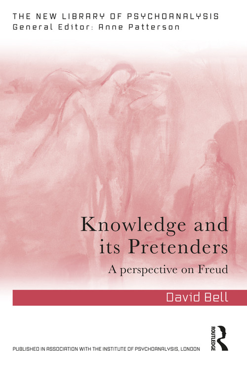 Knowledge and Its Pretenders (A perspective on Freud) by David Bell, 9781041349624