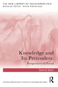 Knowledge and Its Pretenders (Perspectives on Freud) by David Bell, 9781041349624