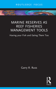 Marine Reserves as Reef Fisheries Management Tools (Having your Fish and Eating Them Too) by Garry R. Russ, 9781041356578