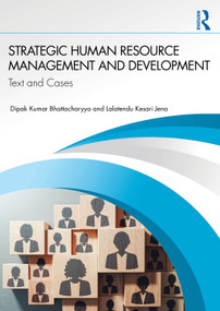 Strategic Human Resource Management and Development (Subtitle: Text and Cases) by Dipak Kumar Bhattacharyya, Lalatendu Kesari Jena, 9781041394082