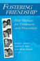 Fostering Friendship (Pair Therapy for Treatment and Prevention) by Lynn Hickey Schultz, 9780202360966
