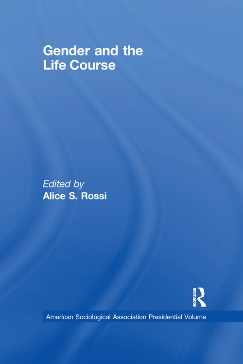 Gender and the Life Course by Alice Rossi, 9780202303116