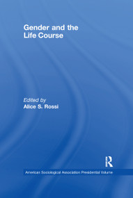 Gender and the Life Course by Alice Rossi, 9780202303116