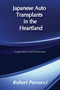 Japanese Auto Transplants in the Heartland (Corporatism and Community) by Robert Perrucci, 9780202305295