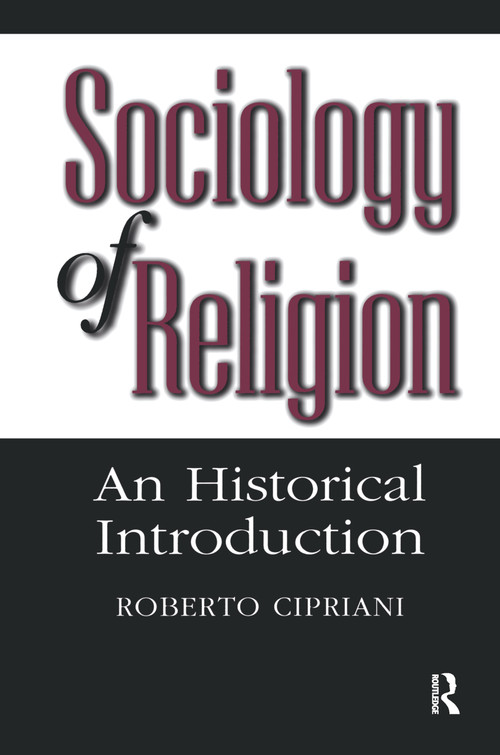 Sociology of Religion (An Historical Introduction) by Roberto Cipriani, 9780202305929