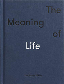 The Meaning of Life by The School of Life, Alain de Botton, 9780995753549