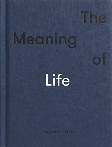 The Meaning of Life by The School of Life, Alain de Botton, 9780995753549
