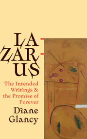 Lazarus (The Intended Writings and the Promise of Forever) by Diane Glancy, 9781969010095