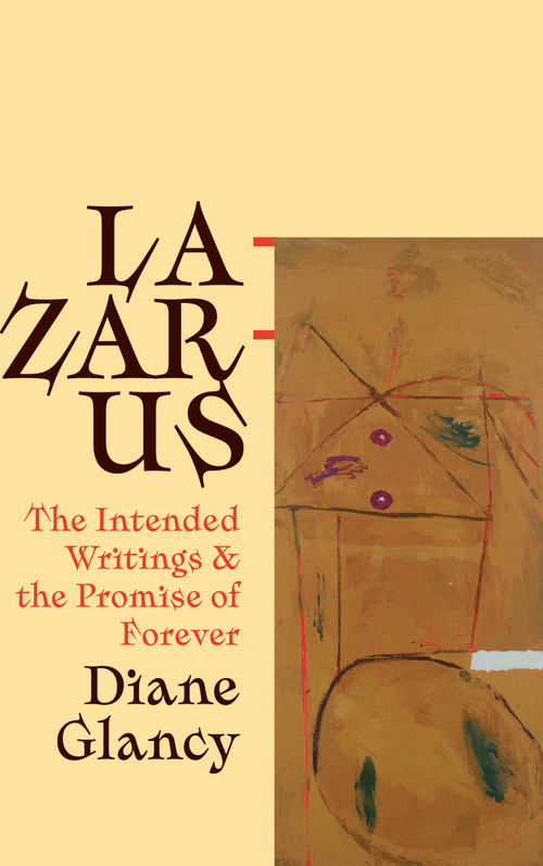 Lazarus (The Intended Writings and the Promise of Forever) by Diane Glancy, 9781969010095