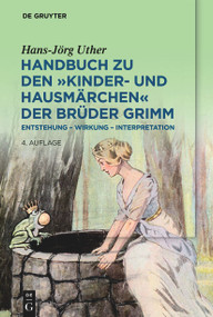 Handbuch zu den „Kinder- und Hausmärchen“ der Brüder Grimm (Entstehung - Wirkung - Interpretation) (German Edition) by Hans-Jörg Uther, 9783112255841