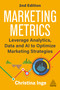 Marketing Metrics (Leverage Analytics, Data and AI to Optimize Marketing Strategies) by Christina Inge, 9781398630413