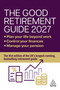 The Good Retirement Guide 2027 (Manage your pension, control your finances, plan your life beyond work) by Jonquil Lowe, 9781398630581