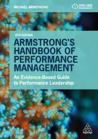 Armstrong's Handbook of Performance Management (An Evidence-Based Guide to Performance Leadership) by Michael Armstrong, 9781398630789