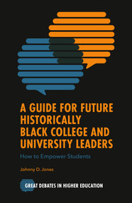 A Guide for Future Historical Black College and University Leaders (How to Empower Students) by Johnny D. Jones, 9781837428410
