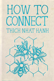 How to Connect (Hardcover Gift Edition) by Thich Nhat Hanh, 9781967175581