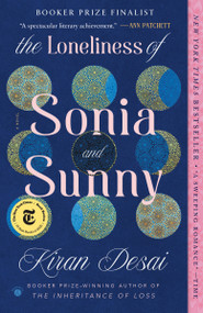 The Loneliness of Sonia and Sunny (A Novel) by Kiran Desai, 9780307744555
